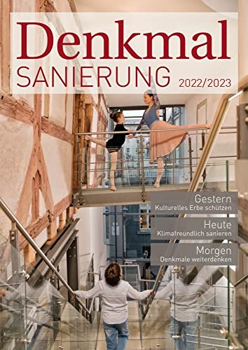 Denkmalsanierung 2022/2023: Jahresmagazin für die Sanierung von Denkmalimmobilien - für Fachleute, Denkmalbesitzer und Kapitalanleger von Laible Verlagsprojekte